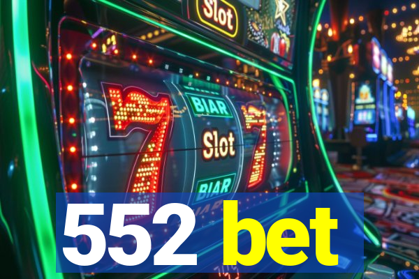552 bet